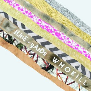 tUnE-yArDs - &quot;w h o k i l l&quot;