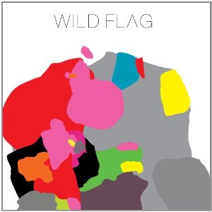 Wild Flag - &quot;Wild Flag&quot;