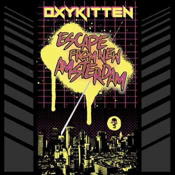 Oxykitten - &quot;Escape from New Amsterdam&quot;