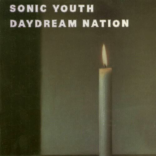 Sonic Youth - &quot;Daydream Nation&quot;