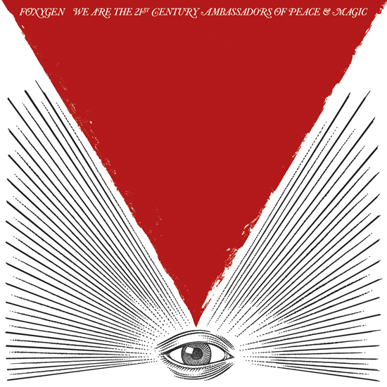 Foxygen - &quot;We Are the 21st Century Ambassadors of Peace & Magic&quot;